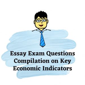 Essay Exam Compilation On Key Economic Indicators | Economics Tuition Online