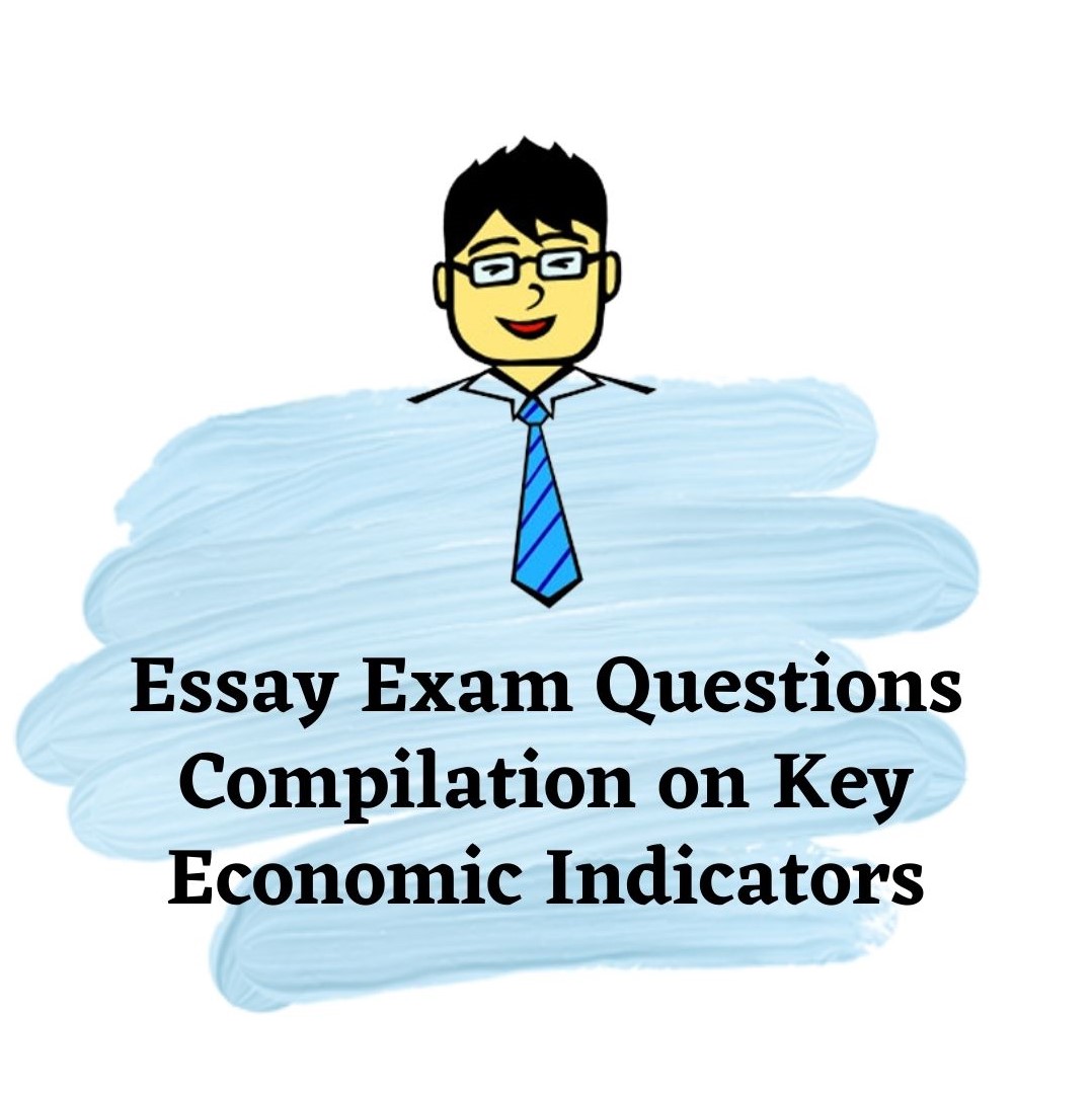 Essay Exam Compilation On Key Economic Indicators | Economics Tuition Online