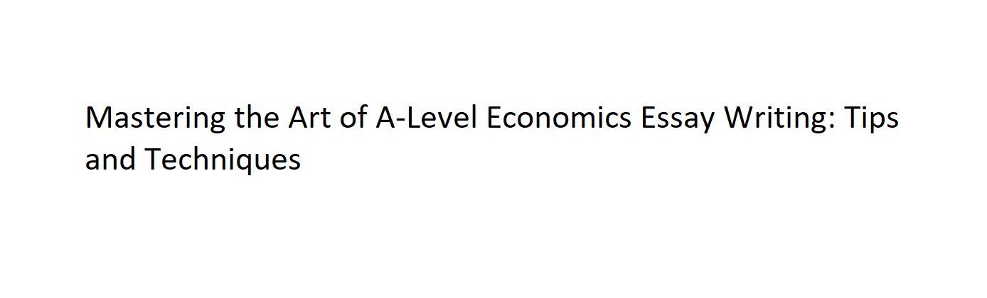 economics a level essay structure